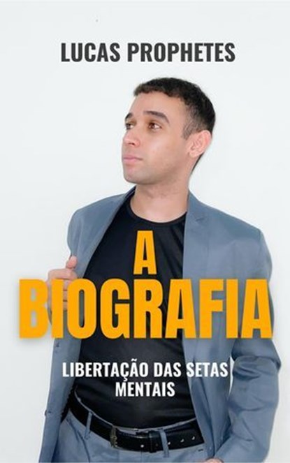 Libertação das Setas Mentais, Lucas Prophetes - Ebook - 9798305990836