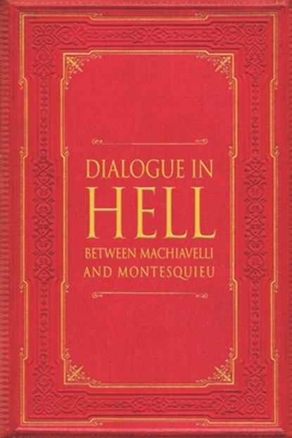 Joly, M: Dialogue in Hell between Machiavelli and Montesquie, Maurice Joly - Paperback - 9798306082943