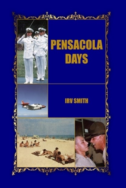Pensacola Days, Irv Smith - Paperback - 9798306224732