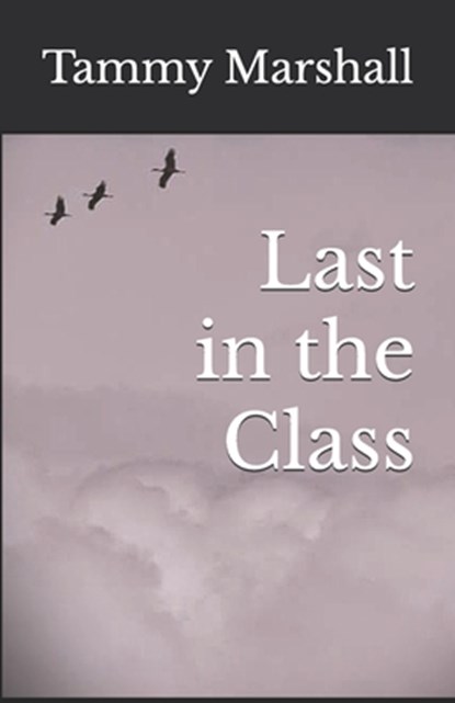 Last in the Class, Tammy Marshall - Paperback - 9798306463261
