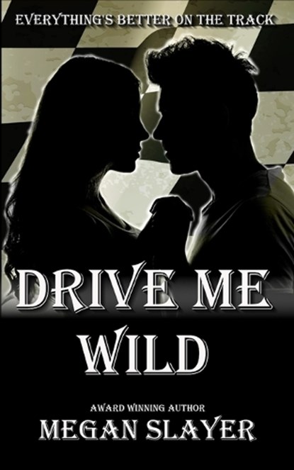 Drive Me Wild, Megan Slayer - Paperback - 9798306510262
