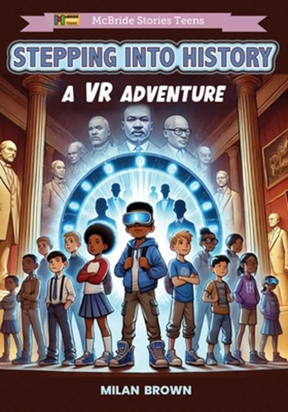 Stepping Into History: A VR Adventure, Heddrick McBride - Paperback - 9798306919621