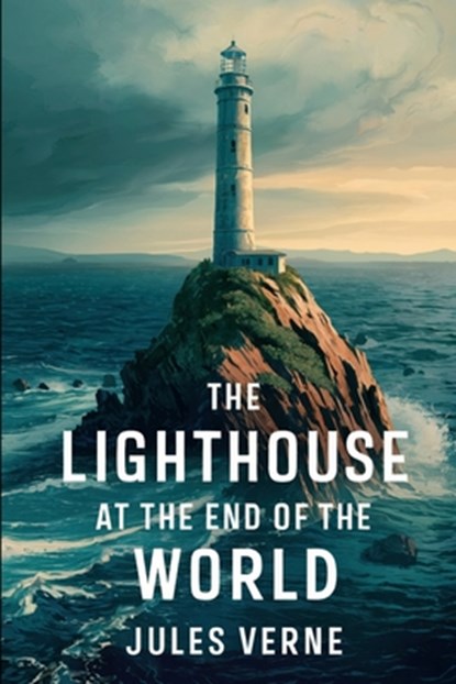 The Lighthouse at the End of the World: A New Translation, Michel Verne - Paperback - 9798306977447