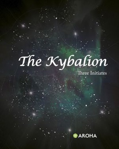 The Kybalion, Three Initiates - Ebook - 9798307041239