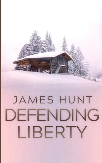 Defending Liberty, James Hunt - Paperback - 9798307247808