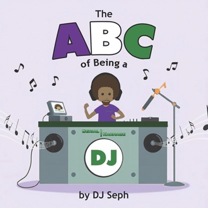 The ABC of being a DJ: Children's learning and music education book for 2-7 year olds with handwriting practice and hidden items, Seph - Paperback - 9798307293706