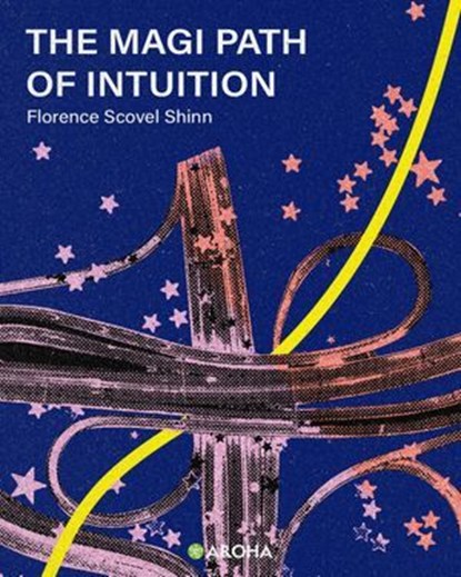 The Magic Path of Intuition, Florence Scovel Shinn - Ebook - 9798307671542