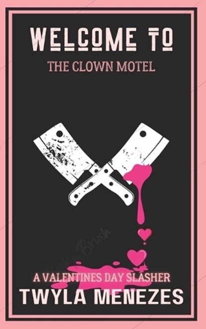 Welcome to the Clown Motel: A Valentine's Day Slasher, Twyla Menezes - Paperback - 9798307707791