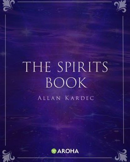 The Book of the Spirits, Allan Kardec - Ebook - 9798307895603
