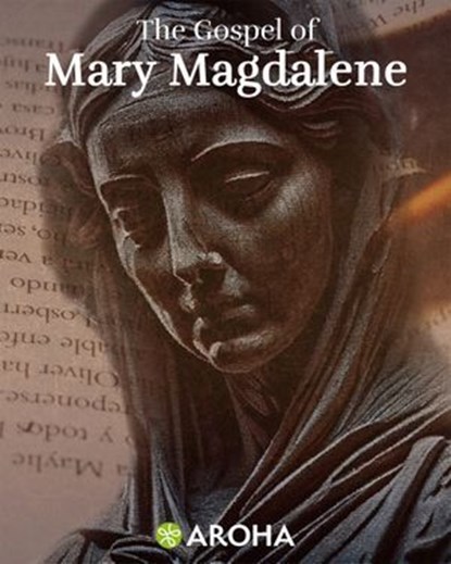 The Gospel of Mary Magdalene, anonymous - Ebook - 9798307899670