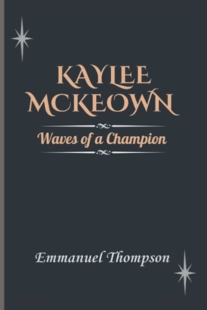 Kaylee McKeown, Emmanuel Thompson - Paperback - 9798308016847