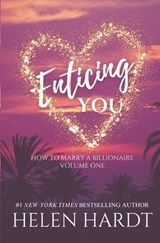 Enticing You: How to Marry a Billionaire One - Helen Hardt - 9798308058359