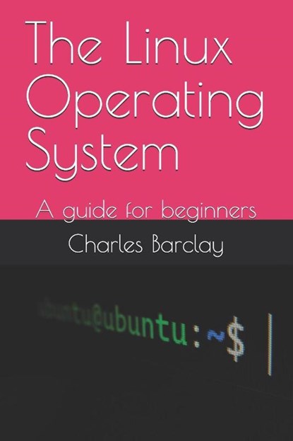 Barclay, C: Linux Operating System, Charles Barclay - Paperback - 9798308220947