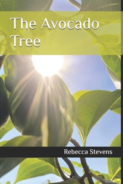 The Avocado Tree, Rebecca Stevens - Paperback - 9798308253457