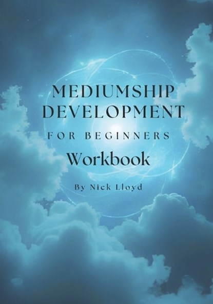 Mediumship development workbook for beginners, Nick Lloyd - Paperback - 9798308363996