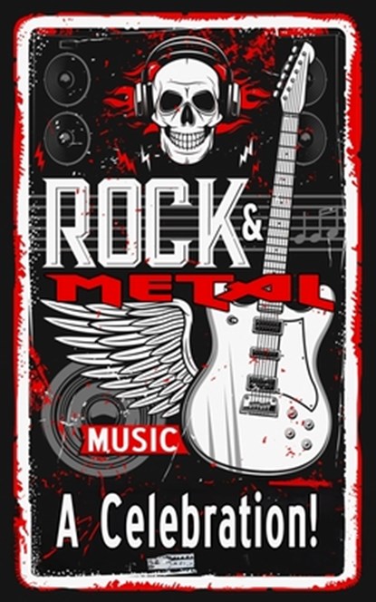 Rock and Metal Music - A Celebration!: Includes over 700 Facts and Trivia through the 1960s, 1970s, 1980s, 1990s, 2000s, 2010s and into 2020s, Barty Harmer - Paperback - 9798308500766