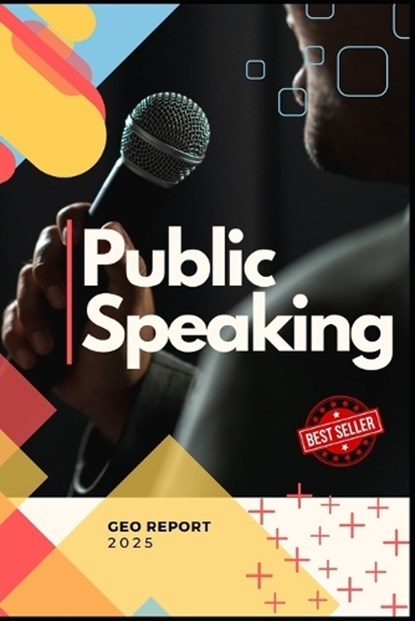 Public Speaking for Beginners, Geo Report - Paperback - 9798308538974