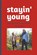 Stayin' Young, Willow S Wilder - Paperback - 9798308906452