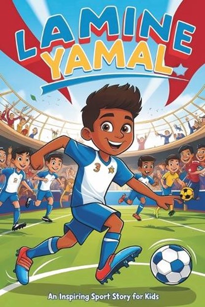 Lamine Yamal: An Inspiring Sport Story for Kids- The Young Boy's Dream of Becoming a Soccer Star, from La Masia to Global Stardom., Dale J. Gibson - Paperback - 9798309156580