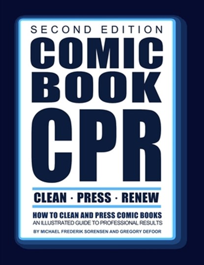 Comic Book CPR: Second Edition: An Illustrated Guide to Professional Results, Gregory Defoor - Paperback - 9798309228928