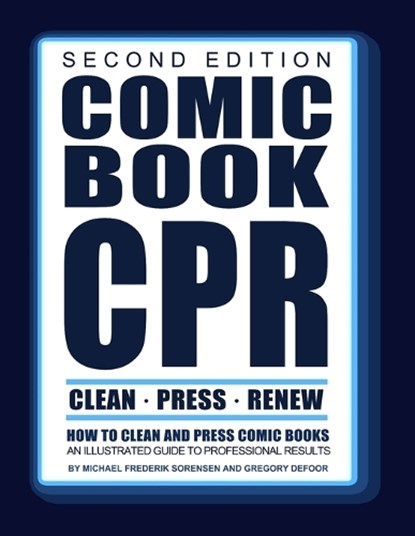 Comic Book CPR: Second Edition: An Illustrated Guide to Professional Results, Gregory Defoor - Paperback - 9798309228928