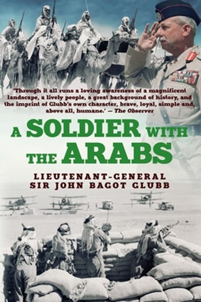A Soldier with the Arabs, John Glubb - Paperback - 9798309538416