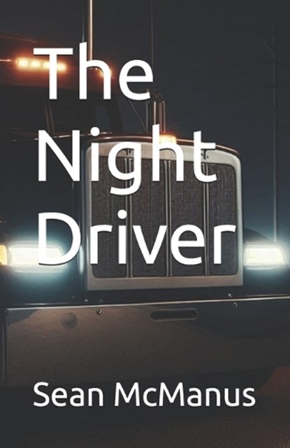 The Night Driver, Sean McManus - Paperback - 9798310276536