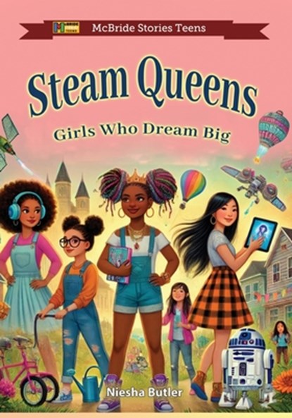 STEAM Queens: Girls Who Dream Big, Heddrick McBride - Paperback - 9798310495302