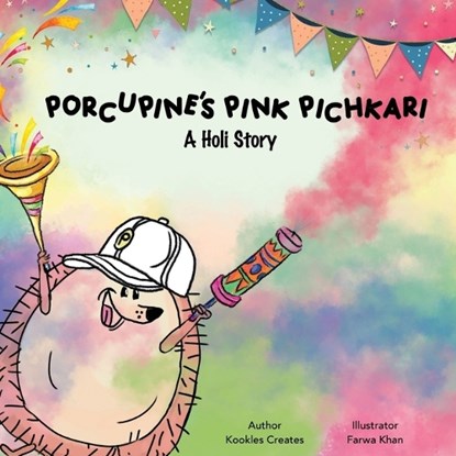 Porcupine's Pink Pichkari, Kookles Creates - Paperback - 9798310694057