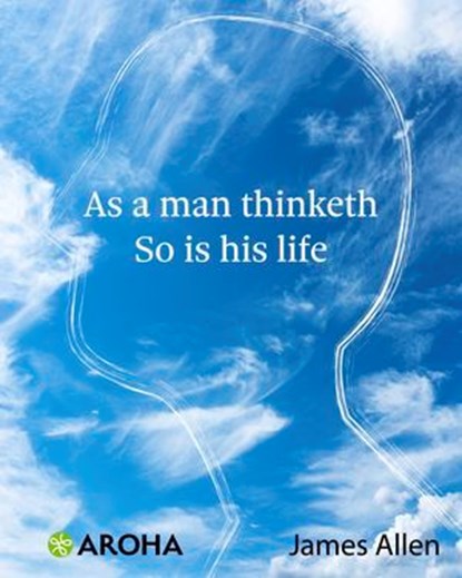 As a Man Thinketh So Is His Life, James Allen - Ebook - 9798310822856