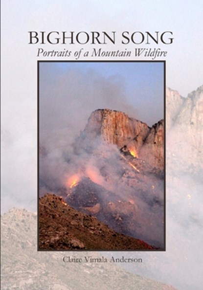 Bighorn Song: Portraits of a Mountain Wildfire, Claire Vimala Anderson - Paperback - 9798311134422