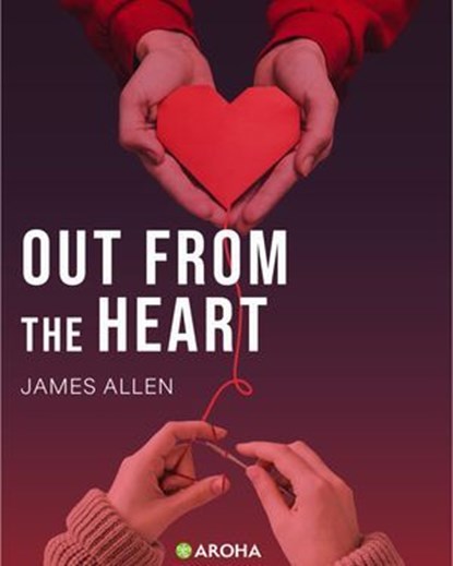Out from the Heart, James Allen - Ebook - 9798311245470