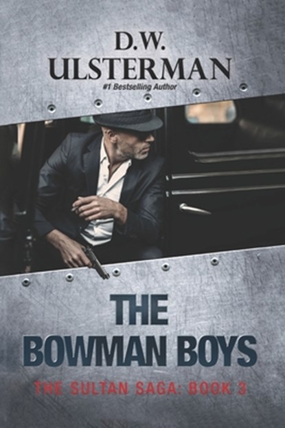 The Bowman Boys: (The Sultan Saga Book 3), D. W. Ulsterman - Paperback - 9798311262972