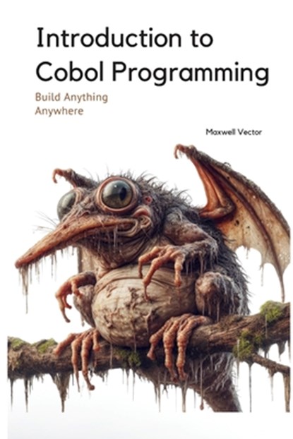 Introduction to Cobol Programming: A Comprehensive Tutorial with Full Cobol Code, Maxwell Vector - Paperback - 9798311317467