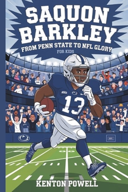 Saquon Barkley: From Penn State to NFL Glory for Kids, Kenton Powell - Paperback - 9798311424714