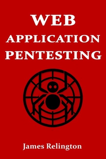 Web Application Pentesting, James Relington - Paperback - 9798311524957