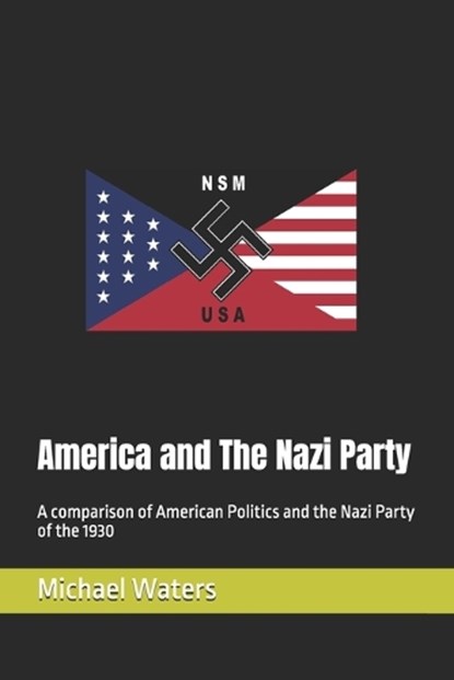 America and The Nazi Party, Michael Waters - Paperback - 9798311571784