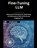 Fine-Tuning LLM: Advanced Techniques for Optimizing AI Performance with PyTorch and Hugging Face, Camila Jones - Paperback - 9798311657945