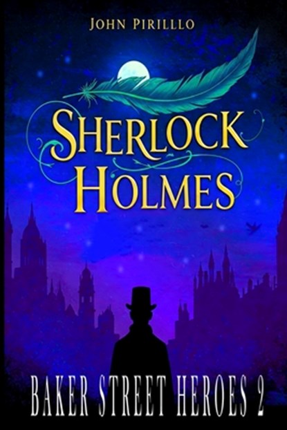 Sherlock Holmes, Baker Street Heroes 2, John Pirillo - Paperback - 9798311678117