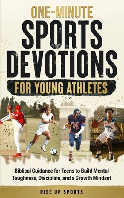 One-Minute Sports Devotions for Young Athletes: Biblical Guidance for Teens to Build Mental Toughness, Discipline, and a Growth Mindset, Rise Up Sports - Paperback - 9798311746809