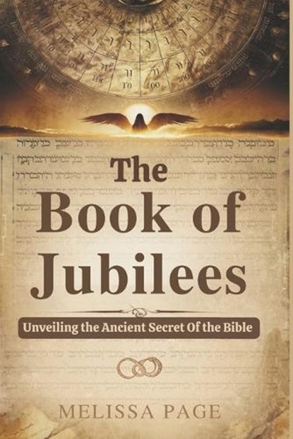 The Book of Jubilees: Unveiling the Ancient Secret of the Bible, Melissa Page - Paperback - 9798311865067