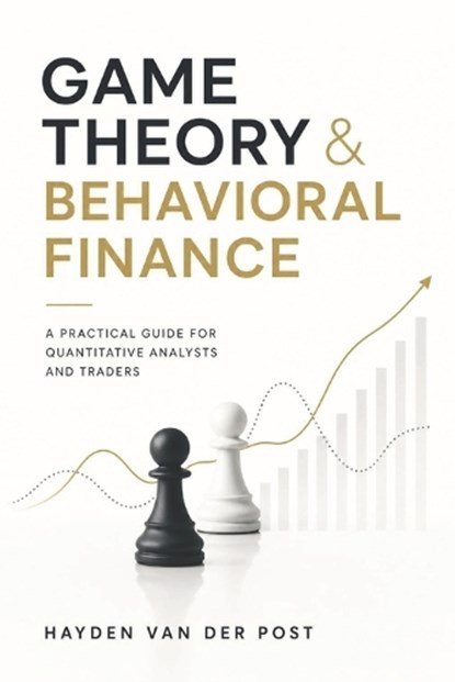 Game Theory & Behavioral Finance, Reactive Publishing - Paperback - 9798312217971