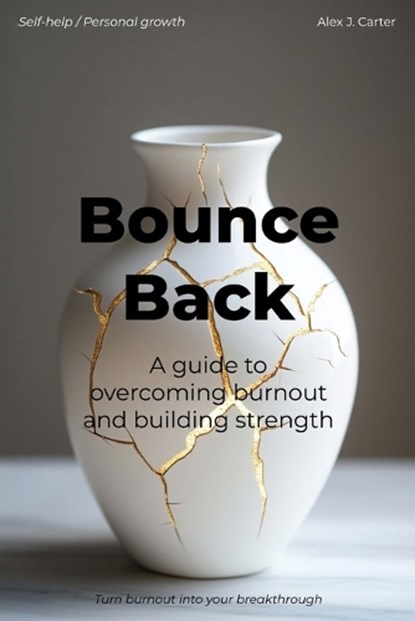 Bounce Back, Alex J Carter - Paperback - 9798312612646
