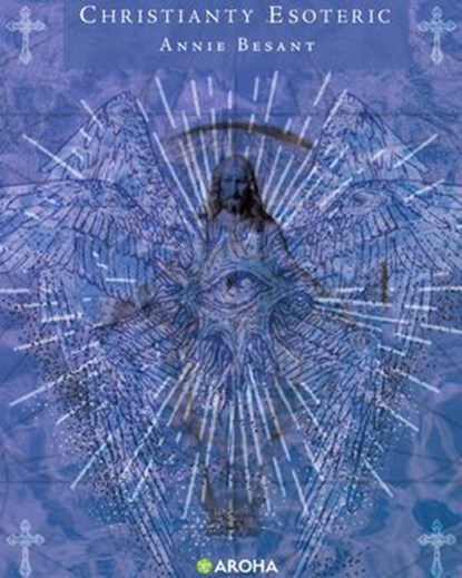 CHRISTIANTY ESOTERIC, Annie Besant - Ebook - 9798312838992