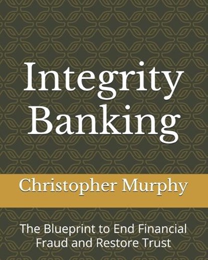Integrity Banking, Christopher Murphy - Paperback - 9798313008844