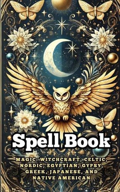 Spell Book: Magic: Witchcraft, Celtic, Nordic, Egyptian, Gypsy, Greek, Japanese, and Native American, VC Brothers - Paperback - 9798313122861