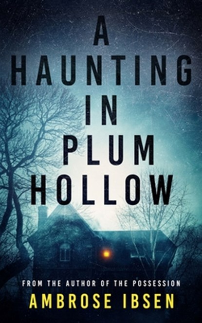 A Haunting in Plum Hollow, Ambrose Ibsen - Paperback - 9798313333601