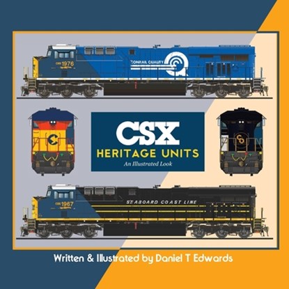 CSX Heritage Locomotives: An Illustrated Look, Daniel T. Edwards - Paperback - 9798313430973
