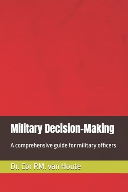 Military Decision-Making, Cor P M Van Houte - Paperback - 9798313499604