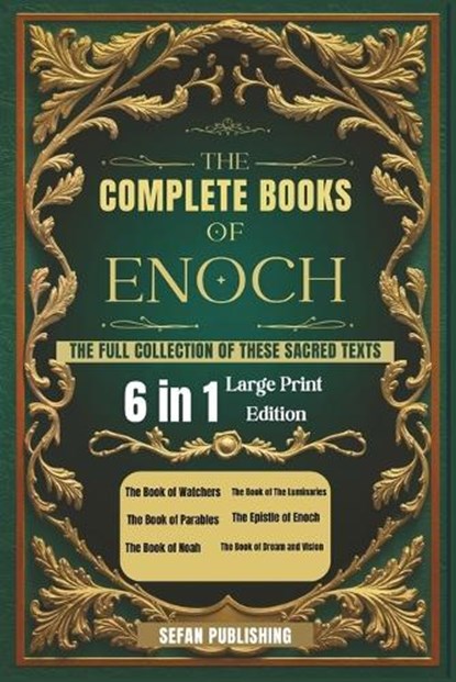 The Complete Books of Enoch: The Full Collection of These Sacred Texts (Large Print), Sefan Publishing - Paperback - 9798313631769